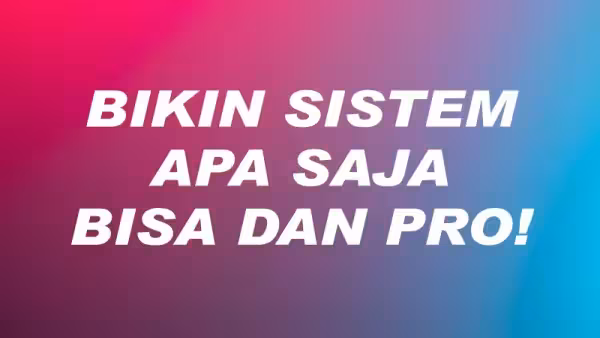 Jasa Sistem Apa Saja Bisa dan MURAH OKK