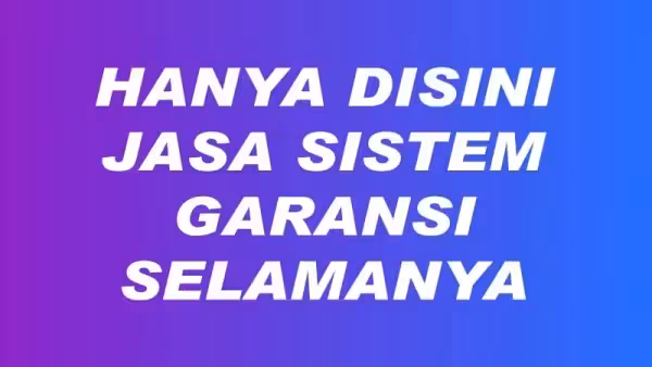 Jasa Sistem Murah Bergaransi Selamanya oke loh